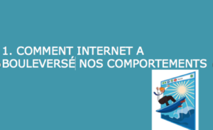 comment internet a bouleverse nos comportements